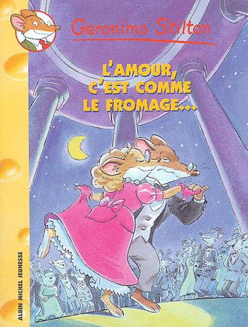 Geronimo Stilton : L'Amour c'est comme le fromage