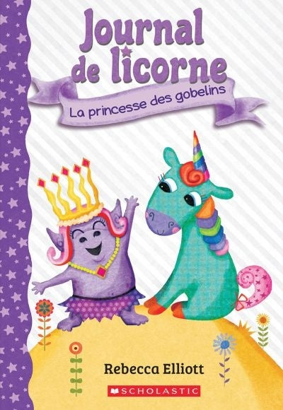Journal de licorne : #4 La princesse des gobelins