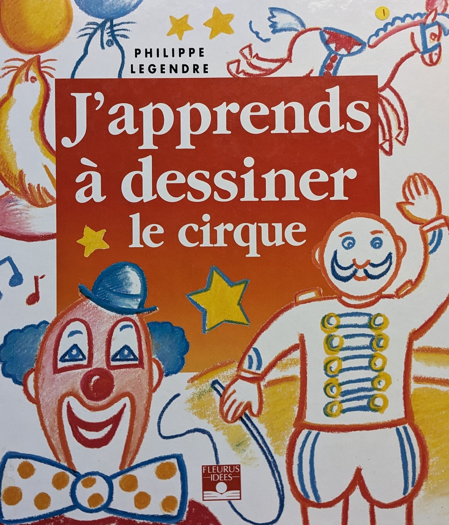 J'apprends à dessiner : Le cirque
