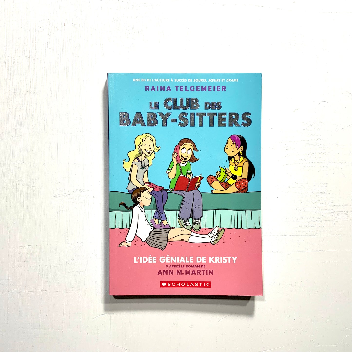 Le club des Baby-Sitters : #1 L'idée géniale de Kristy