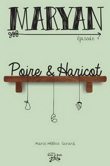 Maryan : #4 Poire & Haricot