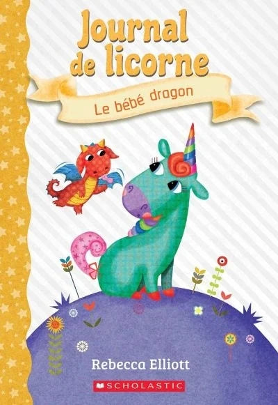 Journal de licorne : #2 Le bébé dragon