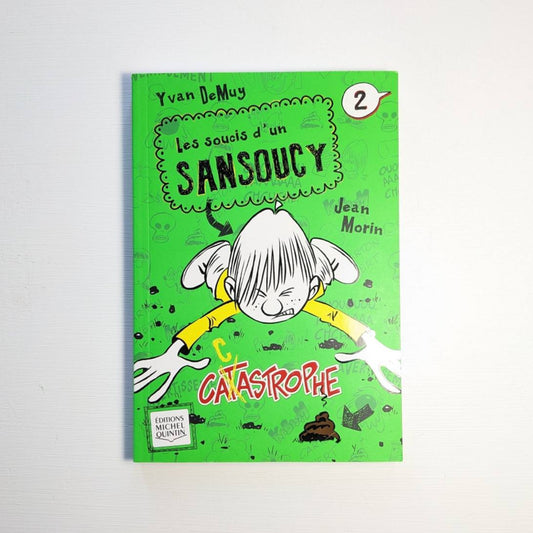 Les soucis d'un Sansoucy : #2 Catastrophe