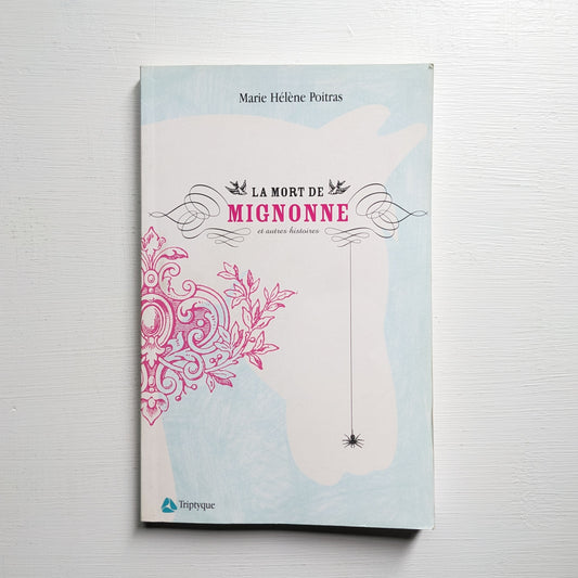 La mort de Mignonne et autres histoires
