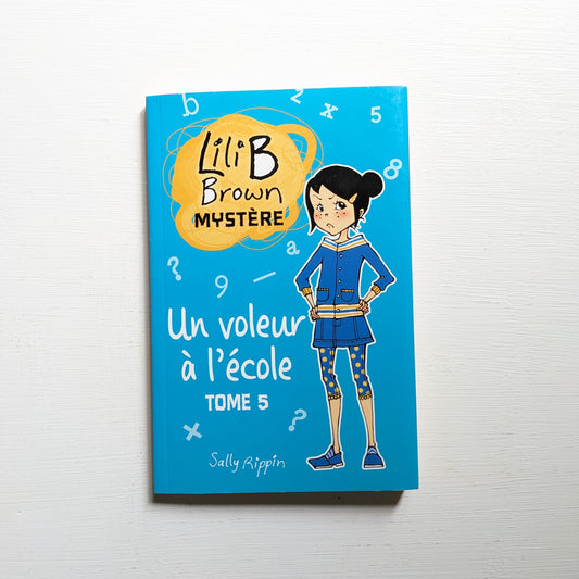 Lili B Brown : #5 Un voleur à l'école