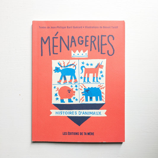 Ménageries : histoires d'animaux