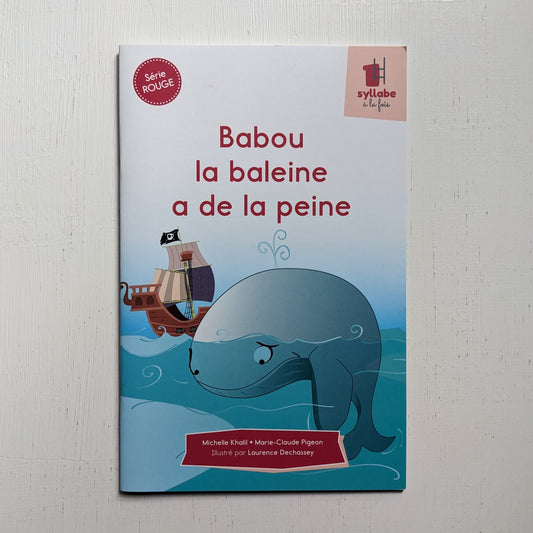 1 syllabe à la fois : Babou la baleine a de la peine
