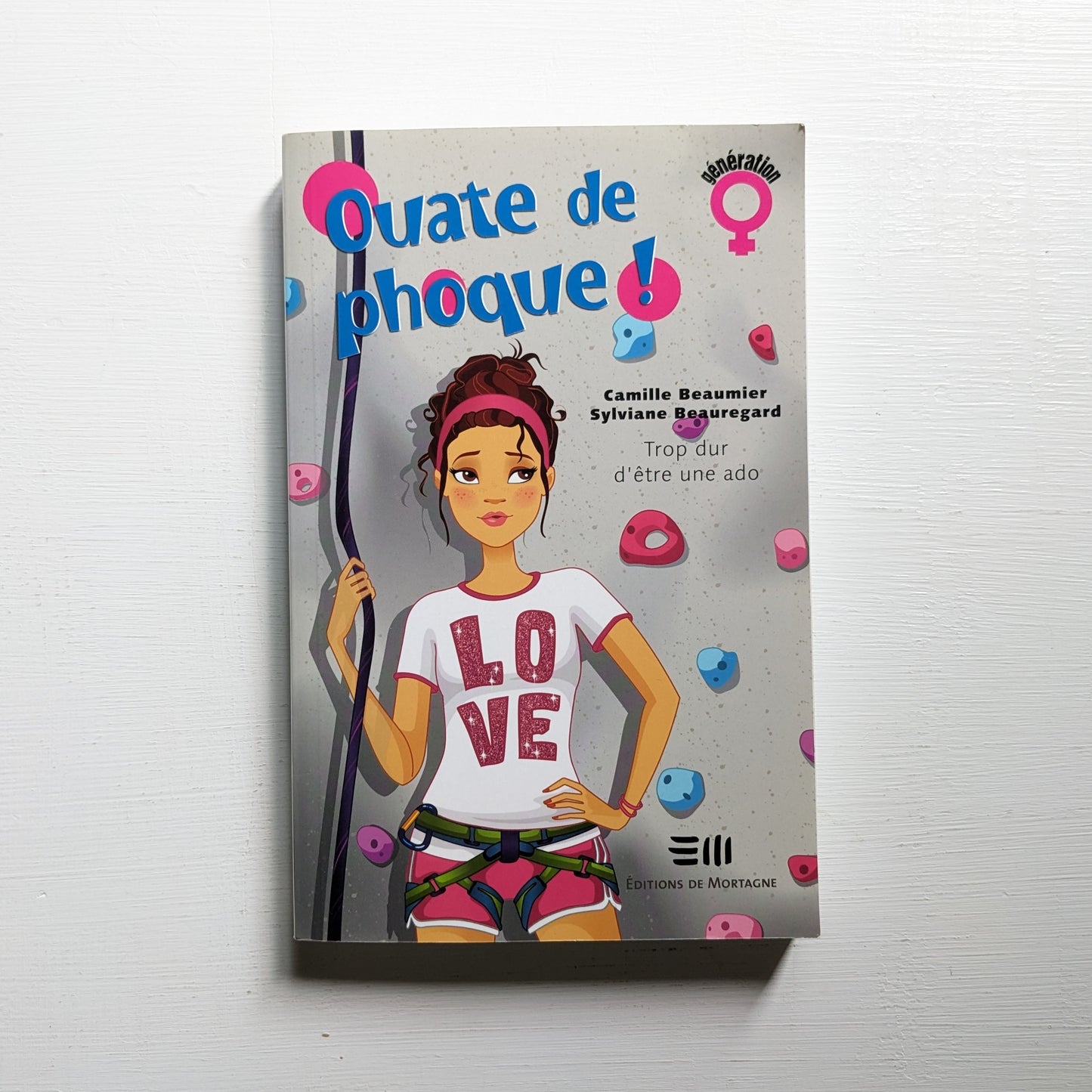 Ouate de phoque! : #2 Trop dur d'être une ado